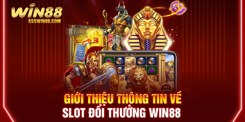 Giới thiệu thông tin về slot đổi thưởng WIN88