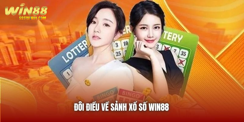 Đôi điều về sảnh Xổ Số Win88