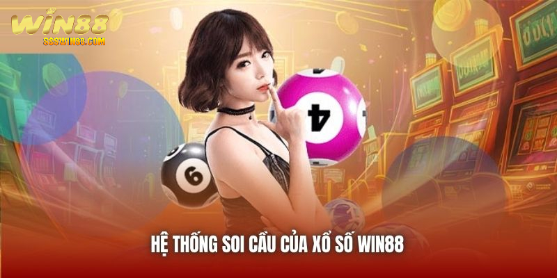 Hệ thống soi cầu của Xổ Số Win88