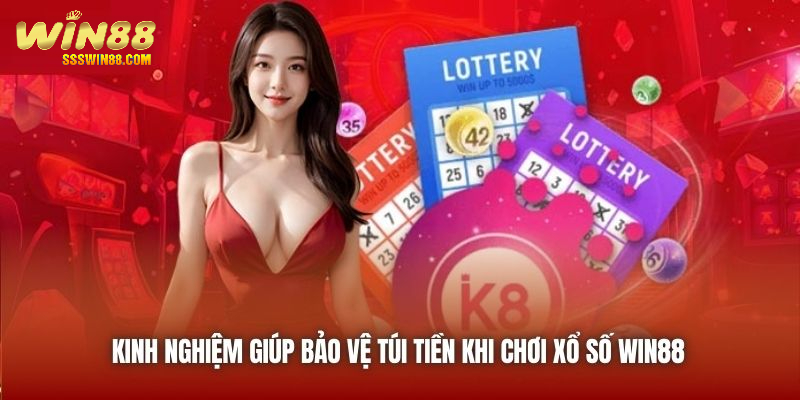 Kinh nghiệm giúp bảo vệ túi tiền khi chơi Xổ Số Win88