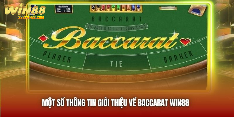 Một số thông tin giới thiệu về Baccarat Win88