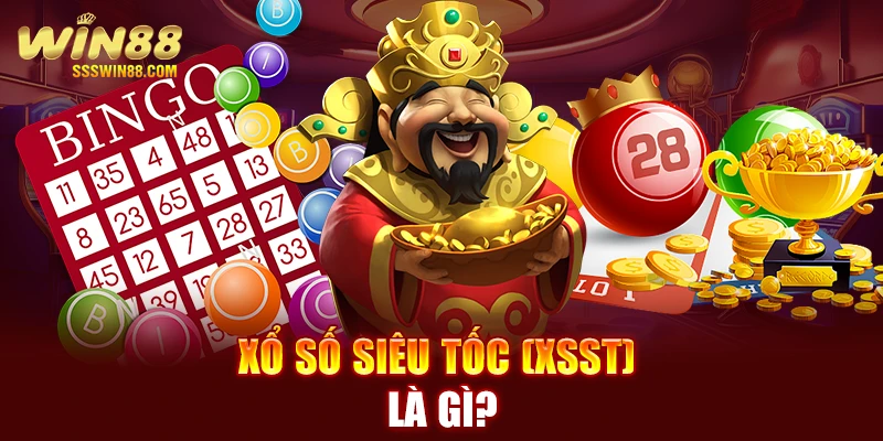 Xổ số siêu tốc (XSST) là gì?