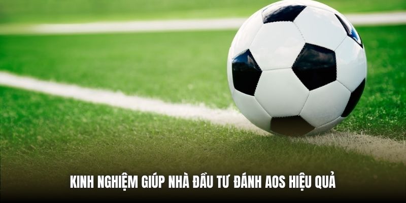 Kinh nghiệm giúp nhà đầu tư đánh AOS hiệu quả 