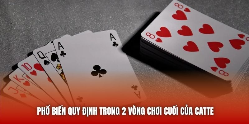 Phổ biến quy định trong 2 vòng chơi cuối của Catte