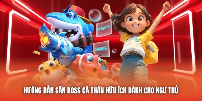 Hướng Dẫn Săn Boss Cá Thần Hữu Ích Dành Cho Ngư Thủ
