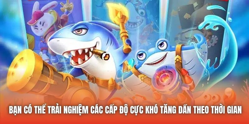Bạn có thể trải nghiệm các cấp độ cực khó tăng dần theo thời gian