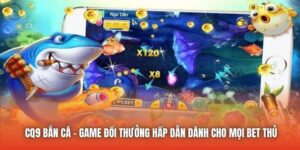 CQ9 Bắn Cá - Game Đổi Thưởng Hấp Dẫn Dành Cho Mọi Bet Thủ