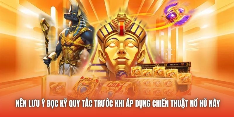 Nên lưu ý đọc kỹ quy tắc trước khi áp dụng chiến thuật nổ hũ này