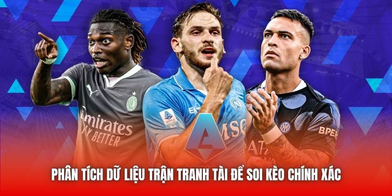 Phân tích dữ liệu trận tranh tài để soi kèo chính xác