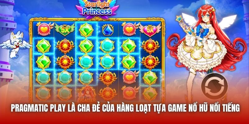 Pragmatic Play là cha đẻ của hàng loạt tựa game nổ hũ nổi tiếng