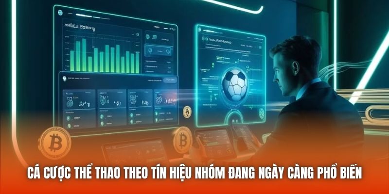 Cá cược thể thao theo tín hiệu nhóm đang ngày càng phổ biến