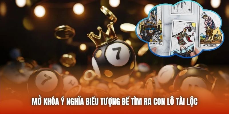 Mở khóa ý nghĩa biểu tượng để tìm ra con lô tài lộc