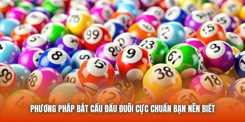 Phương pháp bắt cầu đầu đuôi cực chuẩn bạn nên biết