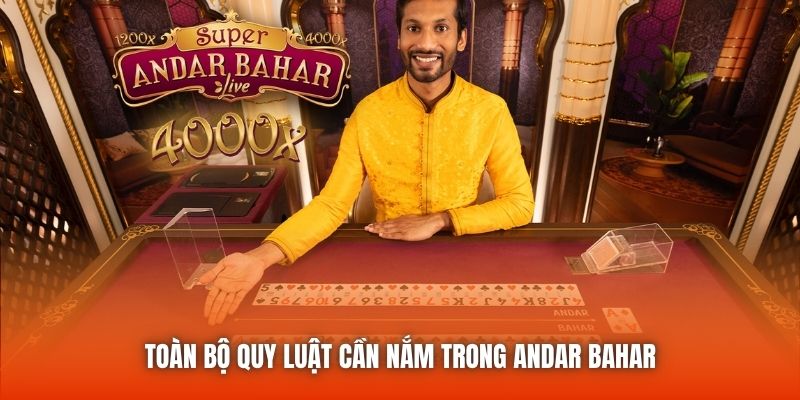 Toàn bộ quy luật cần nắm trong Andar Bahar