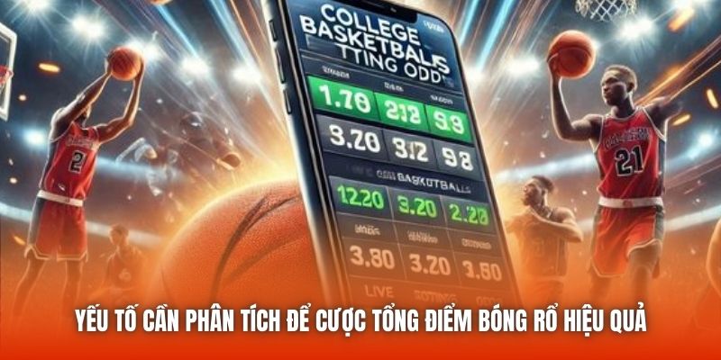 Yếu tố cần phân tích để cược tổng điểm bóng rổ hiệu quả