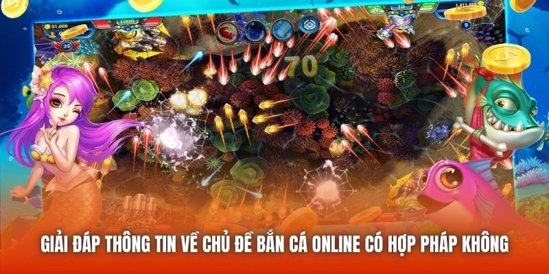 Giải đáp thông tin về chủ đề bắn cá online có hợp pháp không