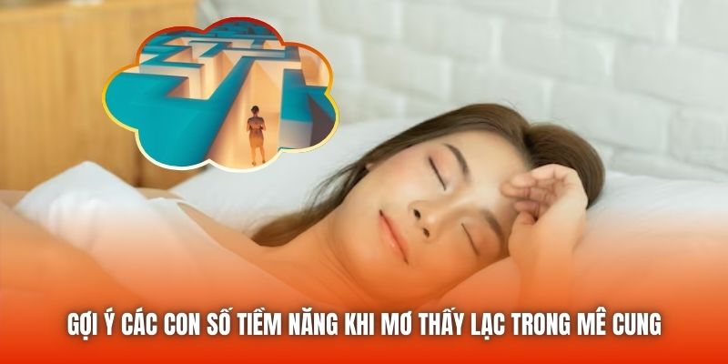 Gợi ý các con số tiềm năng khi mơ thấy lạc trong mê cung