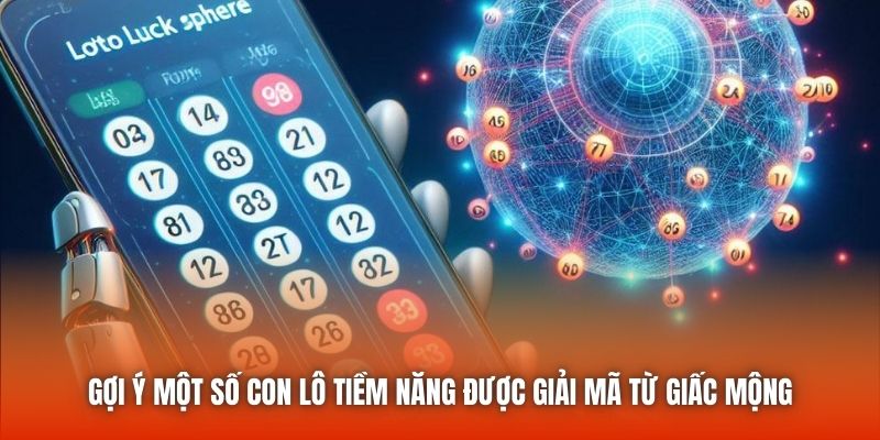 Gợi ý một số con lô tiềm năng được giải mã từ giấc mộng