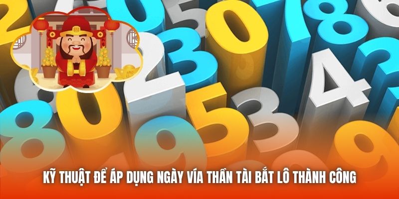 Kỹ thuật để áp dụng ngày vía Thần Tài bắt lô thành công