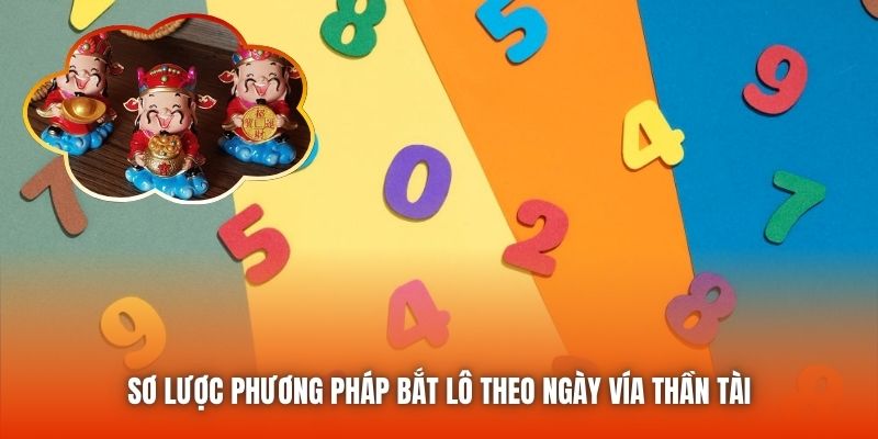 Sơ lược phương pháp bắt lô theo ngày vía Thần Tài