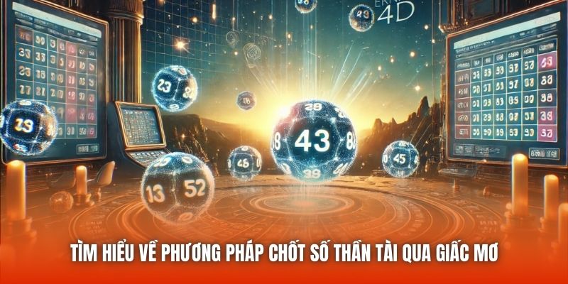 Tìm hiểu về phương pháp chốt số thần tài qua giấc mơ