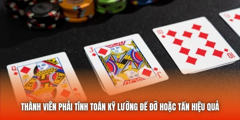 Thành viên phải tính toán kỹ lưỡng để đỡ hoặc tấn hiệu quả